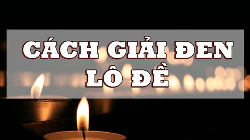 cách giải đen lô đề